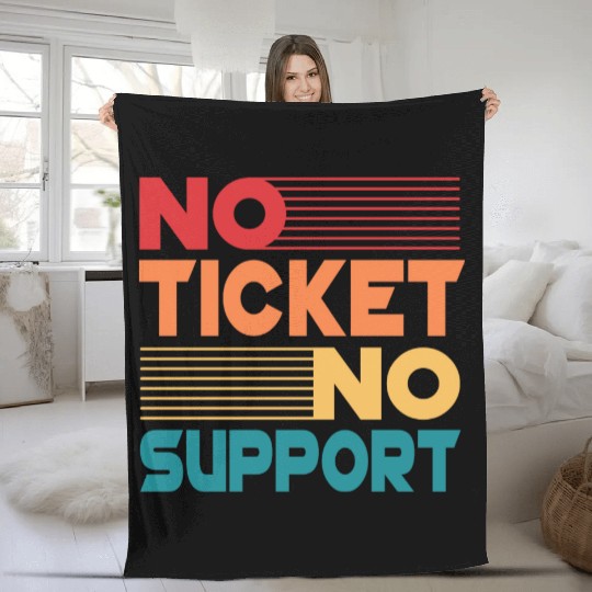 No Ticket No Support Work Job IT Admin Fleece Blankets