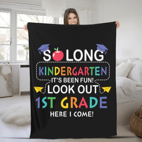 So long kindergarten back to Fleece Blankets