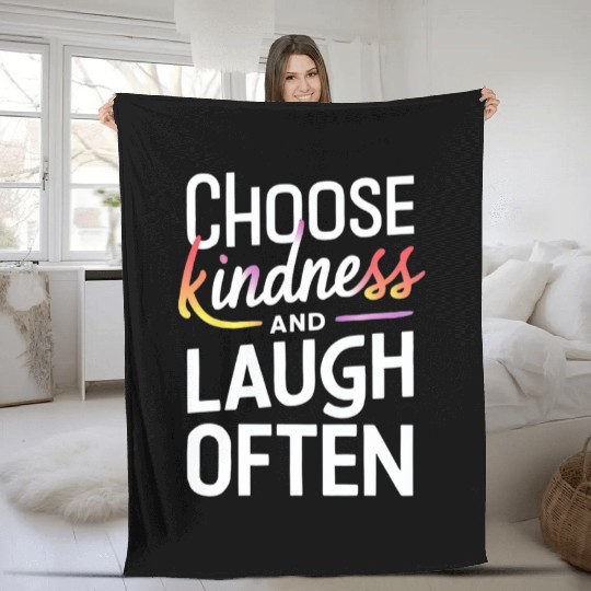 Choose Kindness And Laugh Often Motivation Fleece Blankets