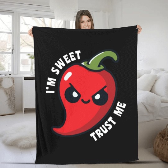 I'm Sweet Trust Me Hot Chili Pepper Funny Fleece Blankets
