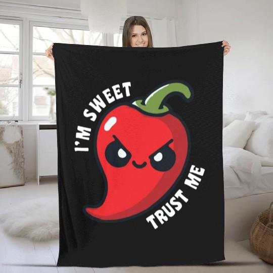 I'm Sweet Trust Me Hot Chili Pepper Funny Fleece Blankets