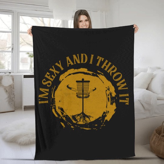 I'm Sexy And I Throw It Disc Golf Frisbee Fleece Blankets