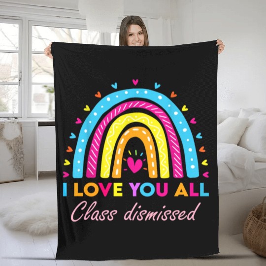 I Love You all Class Dismissed Fleece Blankets