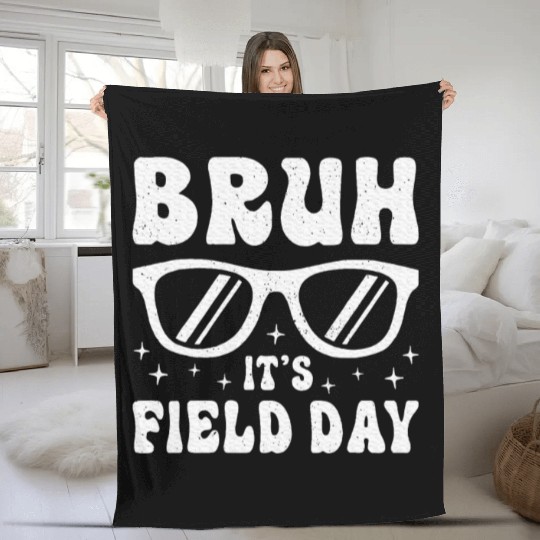 Bruh It's Field Day Teacher Happy Fleece Blankets