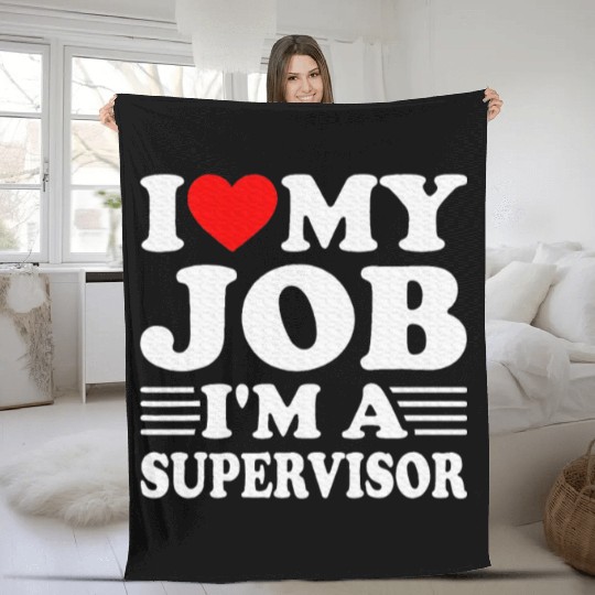 I love My Job A SUPERVISOR Job Title Profession Fleece Blankets