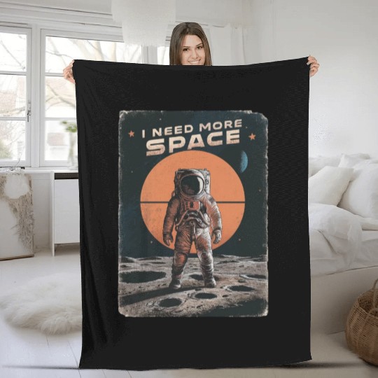 I Need More Space Astronaut Exploration Fleece Blankets