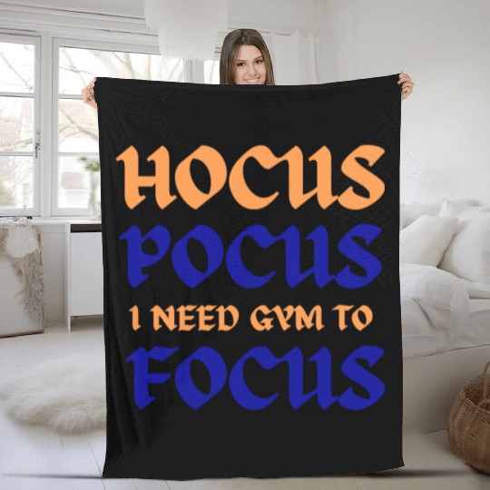Hocus Pocus I Need Gym To Focus Fleece Blankets