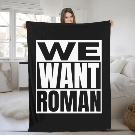 We Want Roman Vintage Wrestling Entertainment Wrestling Merch Fleece Blankets