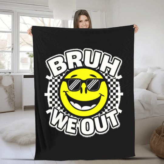 Bruh We Out Last Day Of School Happy Teacher Fleece Blankets