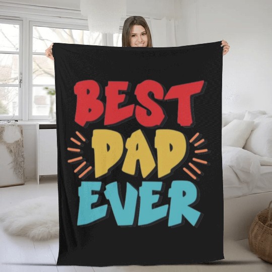 Best Dad Ever Fleece Blankets