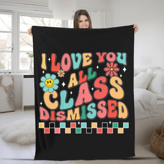 I love you all class dismissed Fleece Blankets