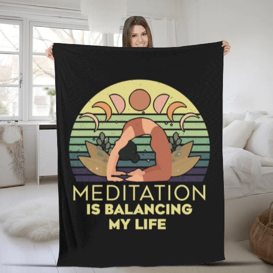 Meditation Is Balancing My Life Fleece Blankets