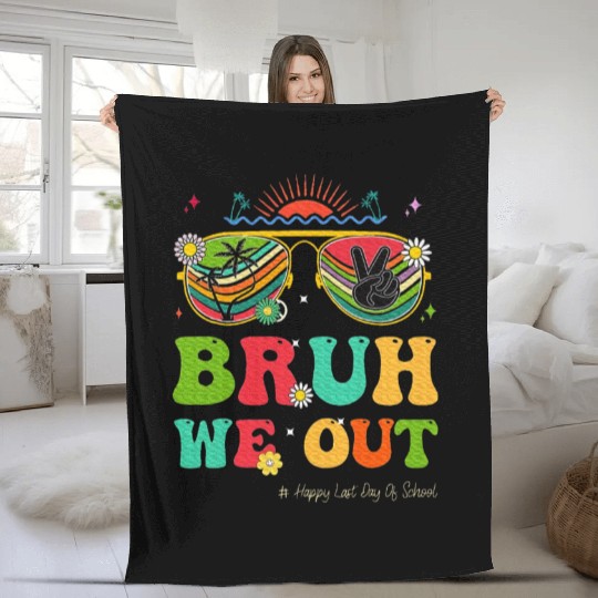 Bruh We Out Last Day Of School Teacher Boy Fleece Blankets