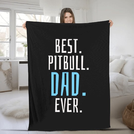 Unique Best Pitbull Dad Ever Design for Dog Lovers Fleece Blankets