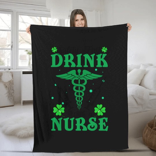 Safety First Drink With A Nurse St Patrick's Day Fleece Blankets