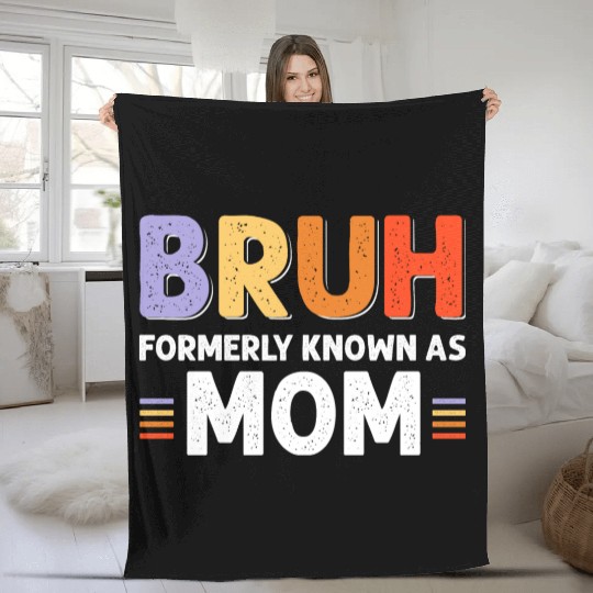 Bruh formerly known as mom Fleece Blankets
