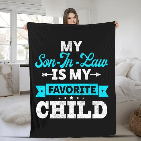 My Son in Law is my Favorite child Fleece Blankets
