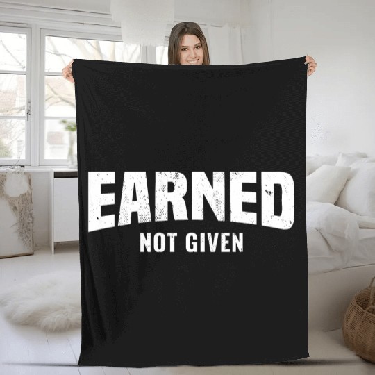 Earned Not Given, Fitness Gym Workout Motivation Fleece Blankets