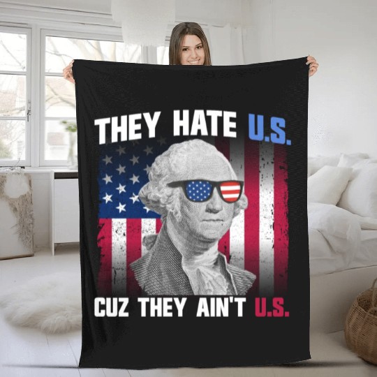 They Hate US Cuz They Ain't US George Washington Fleece Blankets