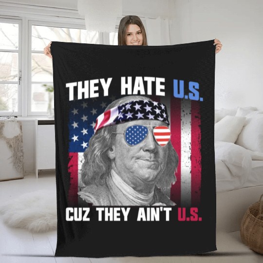 They Hate US Cuz They Ain't US Ben Franklin Fleece Blankets