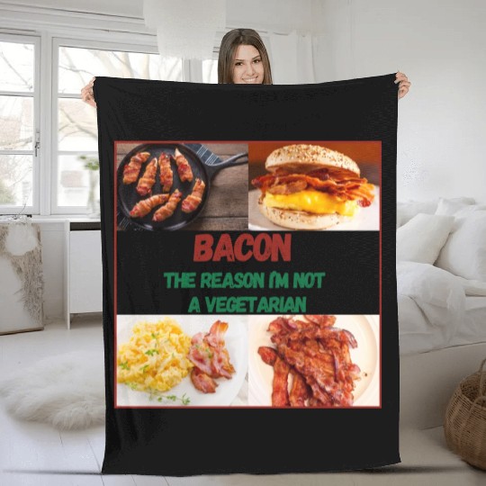 Bacon: The reason I'm Not a Vegetarian Fleece Blankets