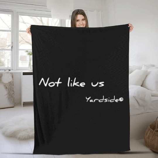 Not like us Yardside Fleece Blankets