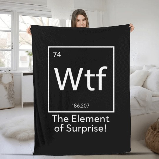 WTF The Element of Surprise Funny Science Fleece Blankets