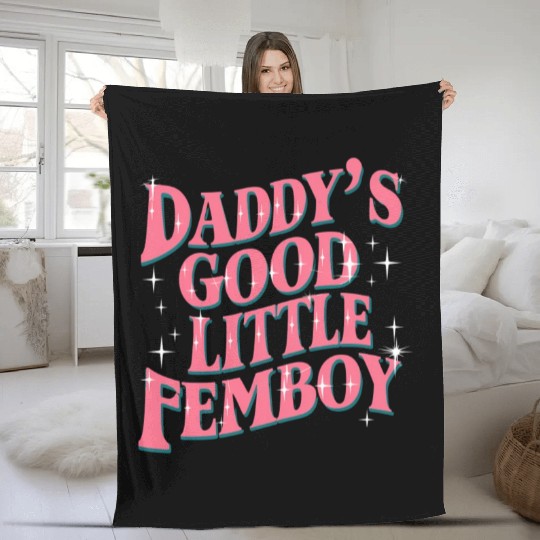 Daddy's Good Little Femboy LGBT Gay Pride Femoby Fleece Blankets