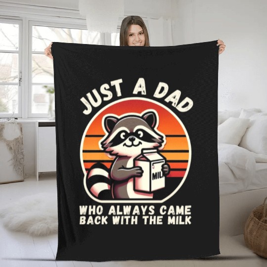 Funny Raccoon Dad Always Came Back With the Milk Fleece Blankets
