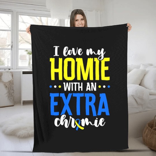 I Love my Homie with an Extra Chromie Down Fleece Blankets