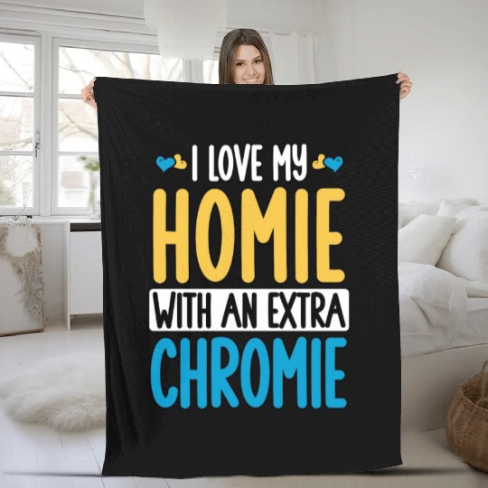 Down Syndrome Awareness I Love my Homie with Fleece Blankets