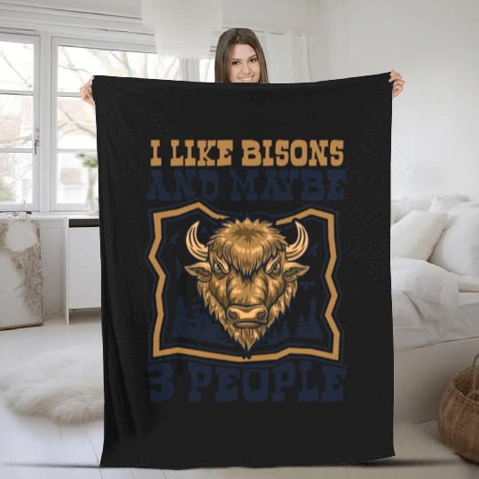 I Like Bisons And Maybe 3 People Buffalo Bovinae Fleece Blankets
