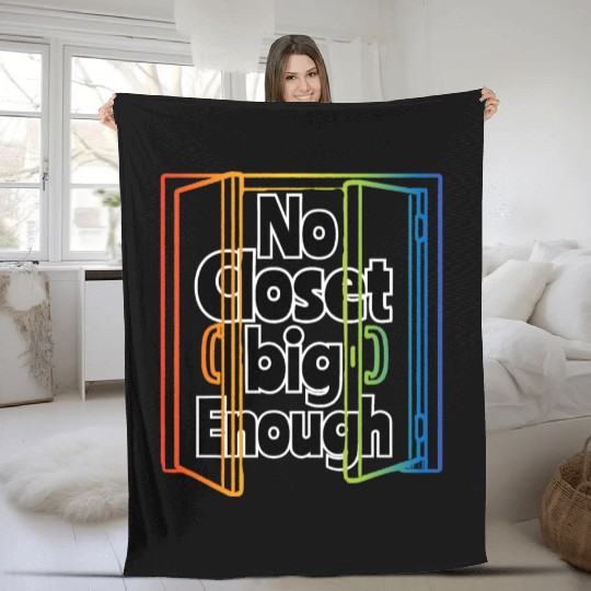No Closet big Enough - Pride Month Fleece Blankets