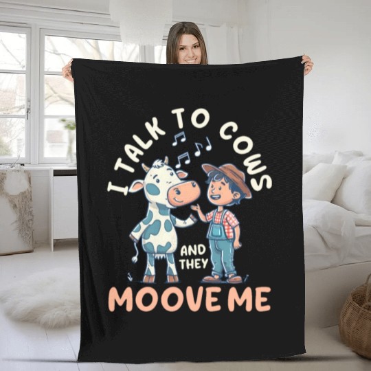 Dairy Farmer I Talk to Cows and They Moove Me Fleece Blankets