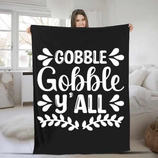 Gobble Gobble Y'all Fleece Blankets