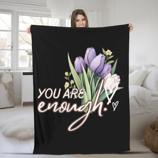 You Are Enough Bouquet Fleece Blankets
