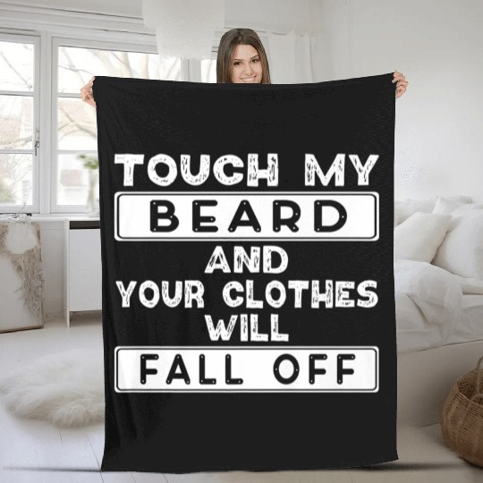 Touch Beard Your Clothes Fall Fleece Blankets