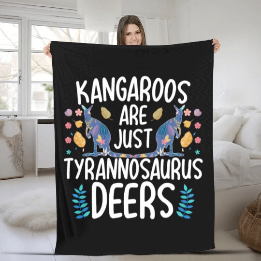 Kangaroos Are Just Tyrannosaurus Deers Funny Kanga Fleece Blankets