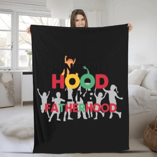 ain't no hood like fatherhood Fleece Blankets