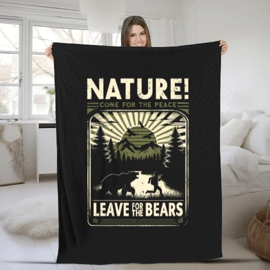 Nature, Come For The Peace, Leave For The Bears. Fleece Blankets