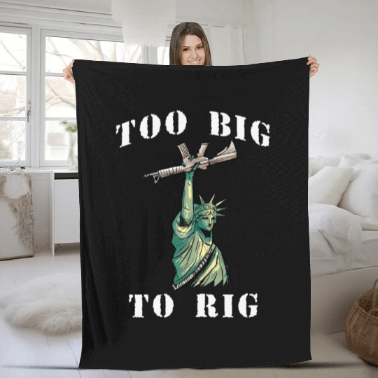 Too Big to Rig 2024 Trump Saying Trump 2024 Fleece Blankets