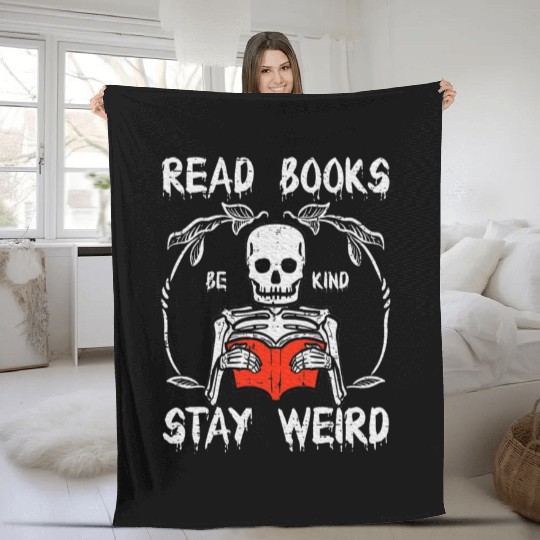 Skeleton Stay Weird Read Fleece Blankets