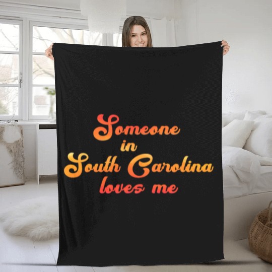 Someone In South Carolina Loves Me Fleece Blankets