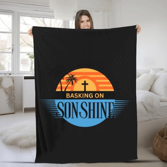 Basking on Sonshine Summer with Jesus Fleece Blankets