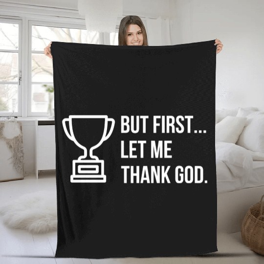 But First... Let Me Thank God Trophy of Gratitude Fleece Blankets