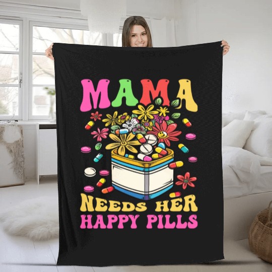 Mother's Day Mama Needs Her Happy Pills Fleece Blankets