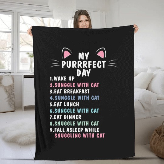 My Perfect Day Cat Lover Funny Sayings Fleece Blankets