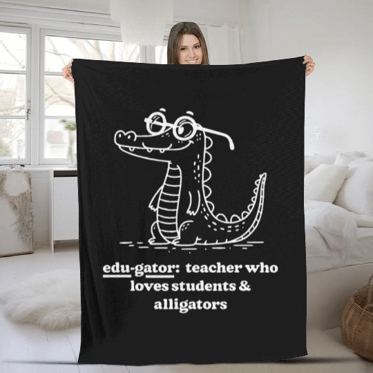 Elementary Teacher Edu gator Loves Fleece Blankets