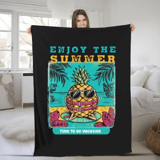Enjoy Summer Time To Go Vacation Funny Pineapple Fleece Blankets