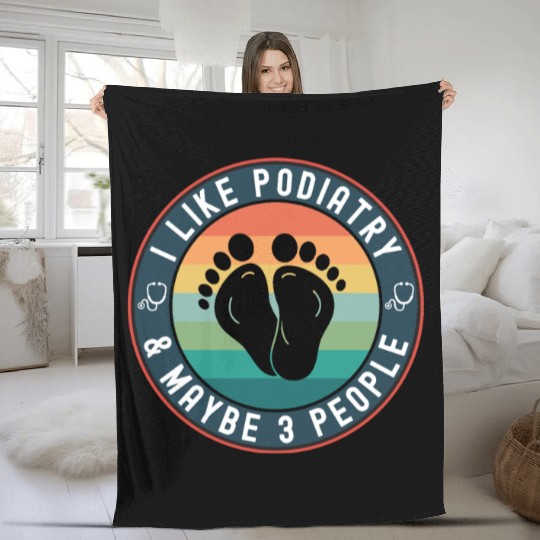I Like Podiatry Funny Podiatrist Foot Doctor Fleece Blankets